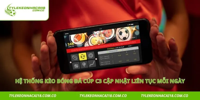 Hệ thống kèo bóng đá cúp c3 cập nhật liên tục mỗi ngày